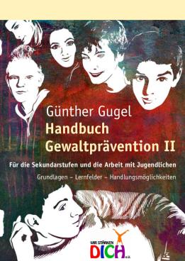 Handbuch Gewaltprävention für die Sekundarstufe und die Arbeit mit Jugendlichen